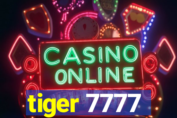 tiger 7777
